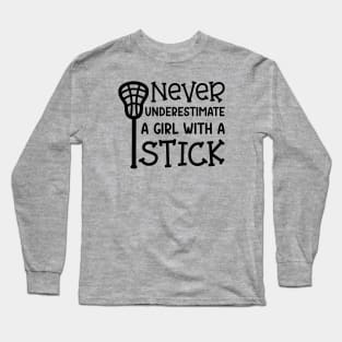 Never Underestimate A Girl With A Stick Lacrosse Player Cute Funny Long Sleeve T-Shirt